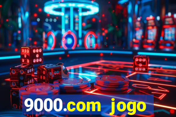 9000.com jogo cassino baixar